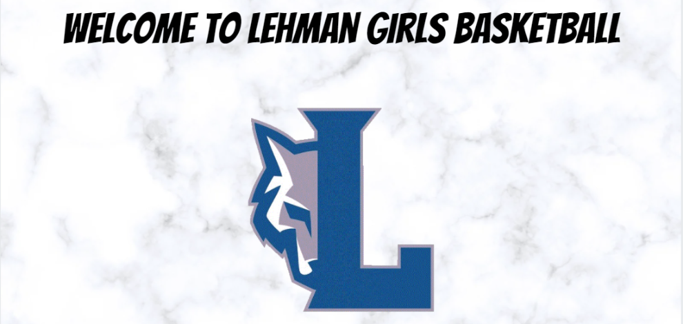 Welcome to Lehman Girls Basketball